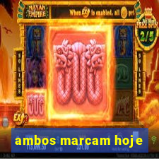 ambos marcam hoje